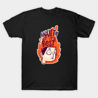 Anxiety at its best (Dark Tee) T-Shirt